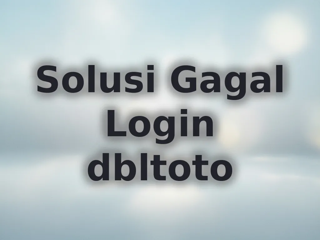 Solusi Gagal Login dbltoto